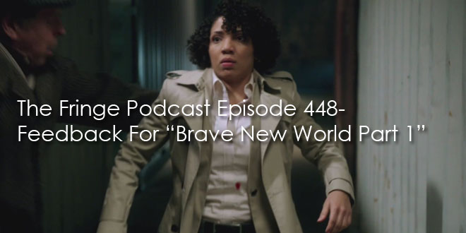 TFP Episode 448-Feedback For “Brave New World Part 1″