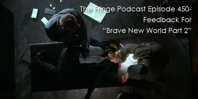 TFP Episode 450-Feedback For “Brave New World Part 2″